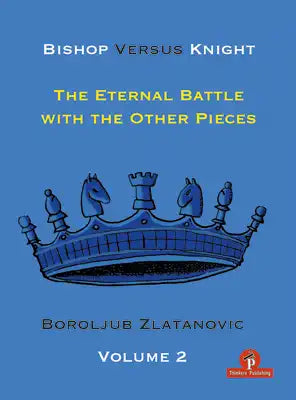 Bishop Versus Knight - Volume 2 - The Eternal Battle with the Other Pieces