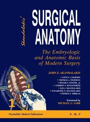 Skandalakis' Surgical Anatomy: The Embryologic and Anatomic Basis of Modern Surgery