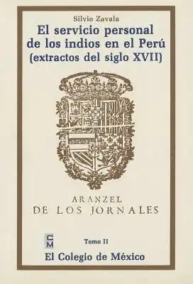 El Servicio Personal de Los Indios En El Peru, T II