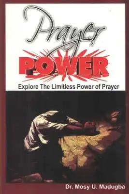 Prayer Power: Explore the Limitless Power of Prayer