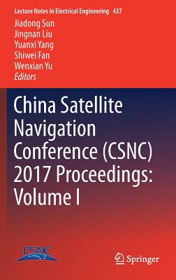 China Satellite Navigation Conference (Csnc) 2017 Proceedings: Volume I