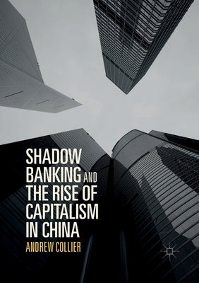 Shadow Banking and the Rise of Capitalism in China