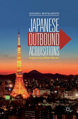 Japanese Outbound Acquisitions: Explaining What Works