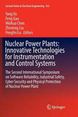 Nuclear Power Plants: Innovative Technologies for Instrumentation and Control Systems: The Second International Symposium on Software Reliability, Ind