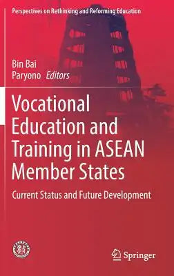 Vocational Education and Training in ASEAN Member States: Current Status and Future Development