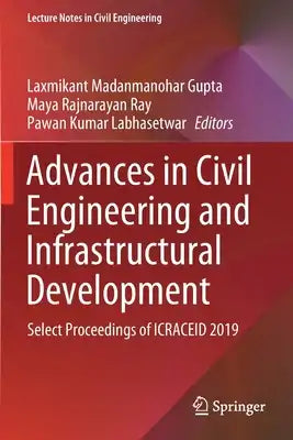Advances in Civil Engineering and Infrastructural Development: Select Proceedings of Icraceid 2019
