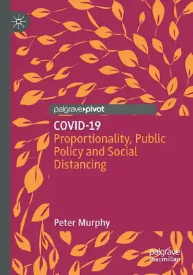 Covid-19: Proportionality, Public Policy and Social Distancing