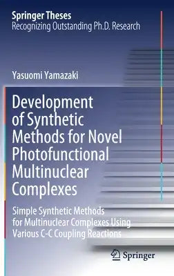 Development of Synthetic Methods for Novel Photofunctional Multinuclear Complexes: Simple Synthetic Methods for Multinuclear Complexes Using Various C