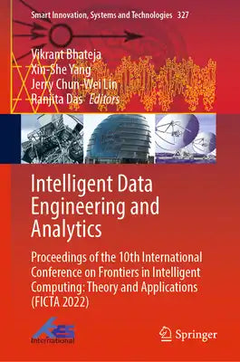 Intelligent Data Engineering and Analytics: Proceedings of the 10th International Conference on Frontiers in Intelligent Computing: Theory and Applica