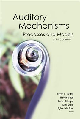 Auditory Mechanisms: Processes and Models - Proceedings of the Ninth International Symposium [With CD ROM]