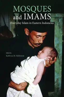 Mosques and Imams: Everyday Islam in Eastern Indonesia