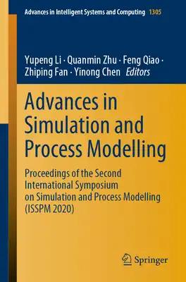 Advances in Simulation and Process Modelling: Proceedings of the Second International Symposium on Simulation and Process Modelling (Isspm 2020)