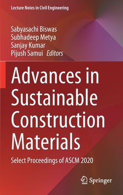 Advances in Sustainable Construction Materials: Select Proceedings of Ascm 2020