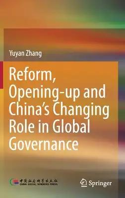 Reform, Opening-Up and China's Changing Role in Global Governance