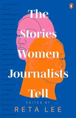 The Stories Women Journalists Tell