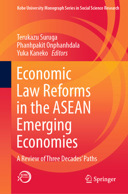 Economic Law Reforms in the ASEAN Emerging Economies: A Review of Three Decades' Paths
