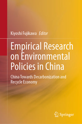 Empirical Research on Environmental Policies in China: China Towards Decarbonization and Recycle Economy