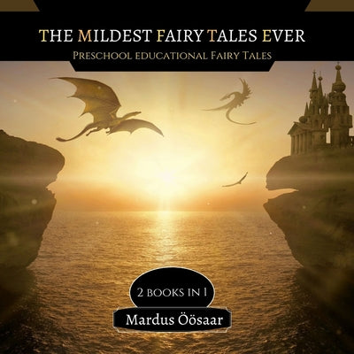 The Mildest Fairy Tales Ever: 3 Books In 1