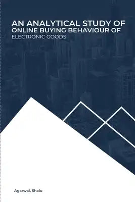 An Analytical Study of Online Buying Behaviour of Electronic Goods