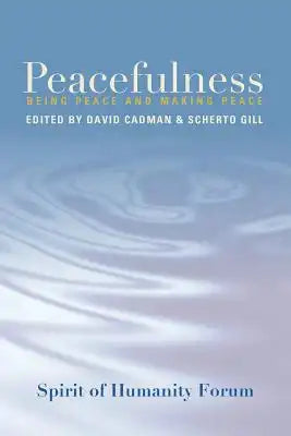 Peacefulness: Being Peace and Making Peace