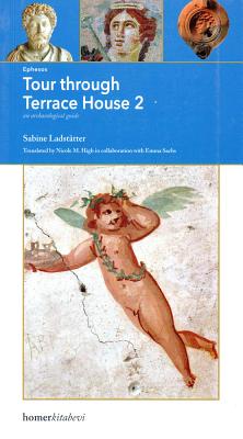 Ephesos. Tour Through Terrace House 2: An Archaeological Guide