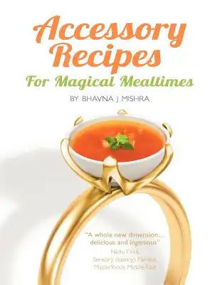 Accessory Recipes for Magical Mealtimes: Learn to accessorize your everyday meals with some quick and delicious international side dishes