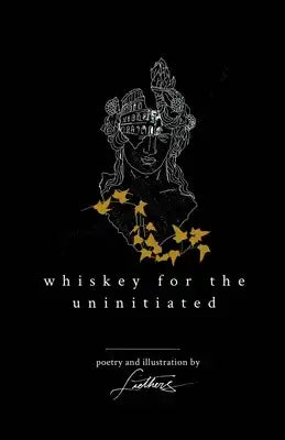 Whiskey For The Uninitiated
