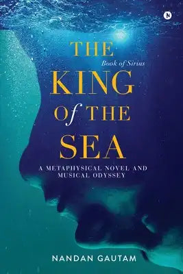 The King of the Sea: A Metaphysical Novel and Musical Odyssey
