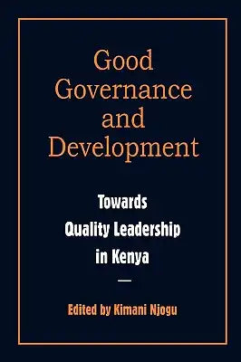 Governance and Development. Toward Quality Leadership in Kenya