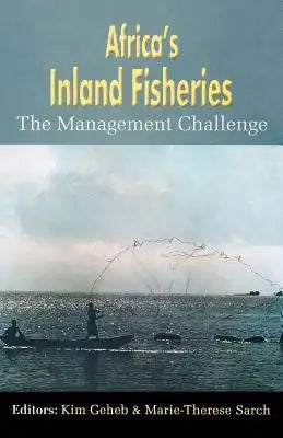 Africa's Inland Fisheries. the Management Challenge