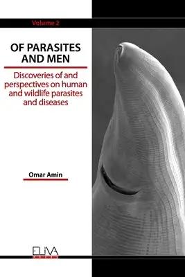 Of Parasites and Men: Discoveries of and perspectives on human and wildlife parasites and diseases. Volume 2
