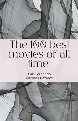 The 100 Best Movies of all Time