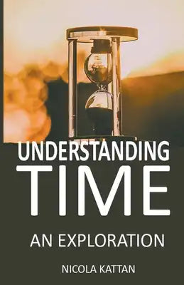 Understanding Time: An Exploration