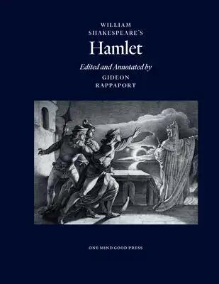 William Shakespeare's Hamlet, Edited and Annotated by Gideon Rappaport