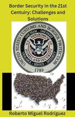 Border Security in the 21st Century: Challenges and Solutions