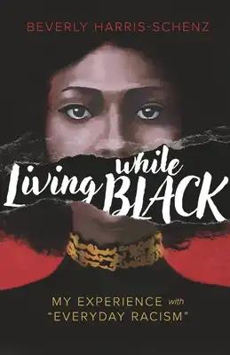 Living While Black: My Experience with Everyday Racism