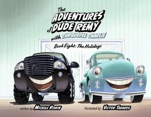 The Adventures of Dude Remy with Turquoise Charlie: Book Eight: The Holidays