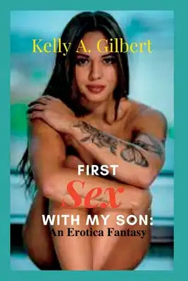 First Sex With My Son: An Erotica Fantasy