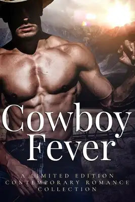 Cowboy Fever: A Limited Edition Collection of Contemporary Romances