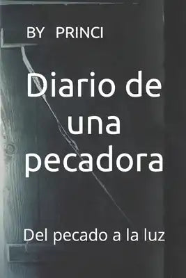 Diario de una pecadora: Del pecado a la luz