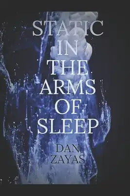 Static in the Arms of Sleep