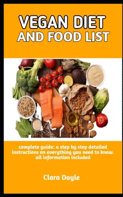 Vegan Diet and Food List: Beginners guide to vegan diet (Everything You Need to Know)