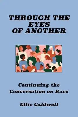 Through the Eyes of Another: Continuing the Conversation on Race