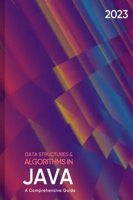 Data Structures and Algorithms in Java: A Comprehensive Guide