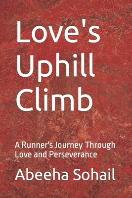 Love's Uphill Climb: A Runner's Journey Through Love and Perseverance