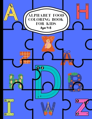 Alphabet Food Coloring Book For Kids: A to Z Alphabet And Food Coloring Pages