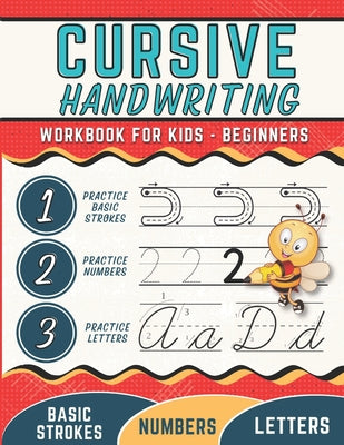 Beginner Cursive Handwriting Workbook for Kids: Cursive Letter Tracing Book and Practice Pages for Children and Beginners to Learn Penmanship Writing