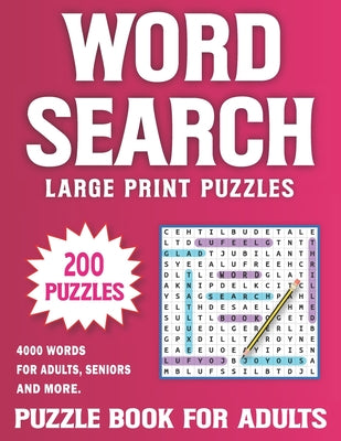 Large Print Word Search For Adults: Over 4000 Words In 200 Large Print Word Search Puzzles for Adults Volume 35