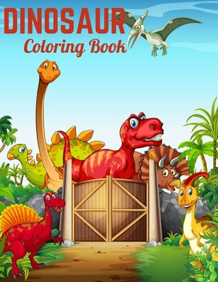 Dinosaur Coloring Book: Dinosaur Coloring Book for Kids: Ages 2-4, Simple Coloring Pages For Toddlers, For Preschool Children: For Boys And Gi