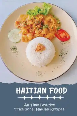 Haitian Food: All Time Favorite Traditional Haitian Recipes